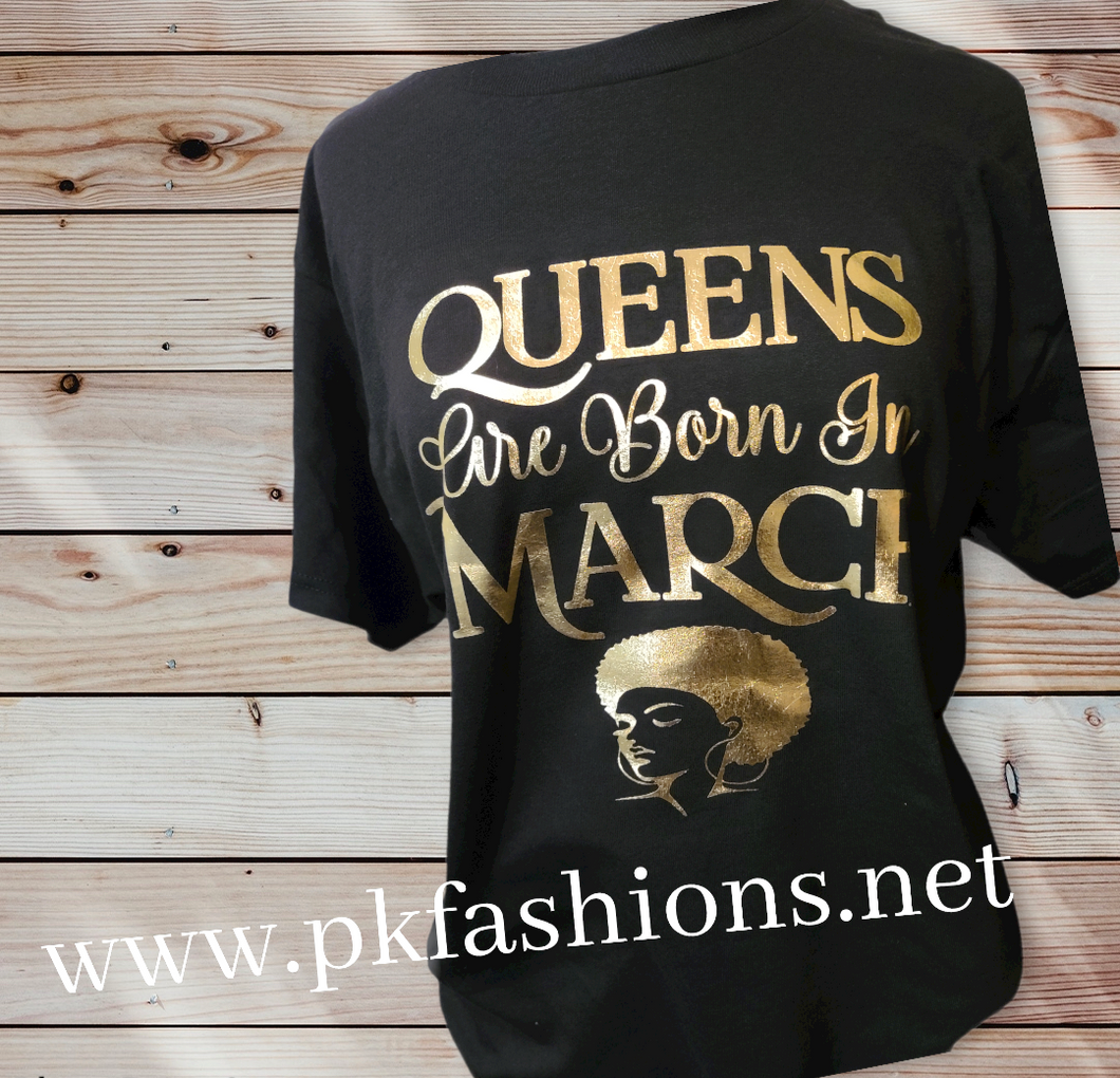 Queens Are Born in March T-Shirt