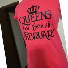 Load image into Gallery viewer, Queens Are Born In February T-Shirt

